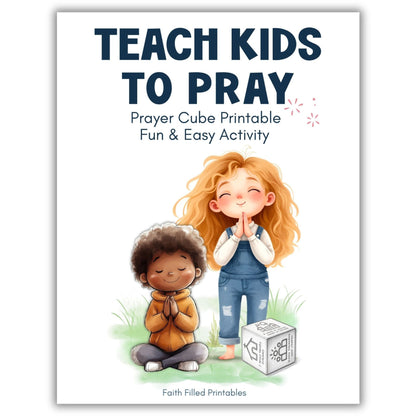 Prayer Cube Printable for Kids (Fun & Easy Way to Teach Kids to Pray) Faith Filled Printables